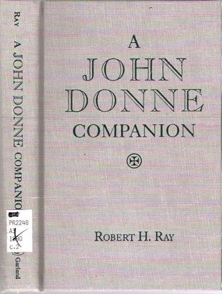 Item #8195 A John Donne Companion. Robert H. Ray