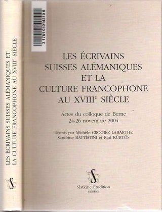 Item #8201 Les écrivains suisses alémaniques et la culture francophone au XVIIIe siècle : ...