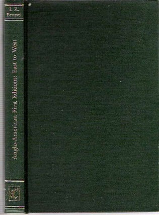 Item #8238 Anglo-American First Editions 1826-1900 : East to West : Describing first editions of...