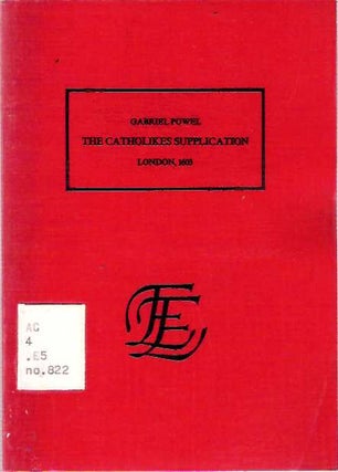 Item #8337 The Catholikes Supplication for Toleration of Catholike Religion [Catholic] : London...
