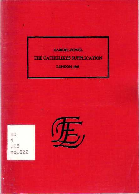 Item #8337 The Catholikes Supplication for Toleration of Catholike Religion [Catholic] : London 1603. Gabriel Powel.