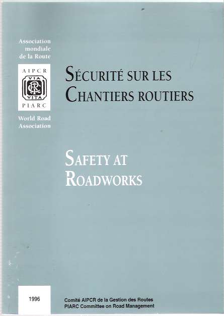 Item #8385 Sécurité sur les chantiers routiers = Safety at roadworks. PIARC Committee on Road Management.