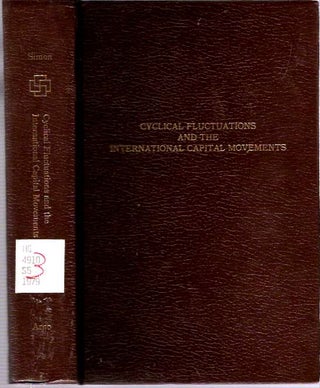 Item #8431 Cyclical Fluctuations and the International Capital Movements of the United States,...