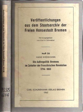 Item #8494 Die Außenpolitik Bremens im Zeitalter der Französischen Revolution 1794-1803. Hans...