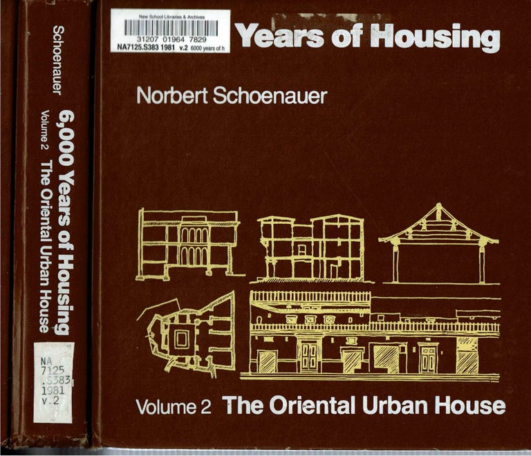 Item #8534 6000 Years of Housing : Volume 2 The Oriental Urban House. Norbert Schoenauer.