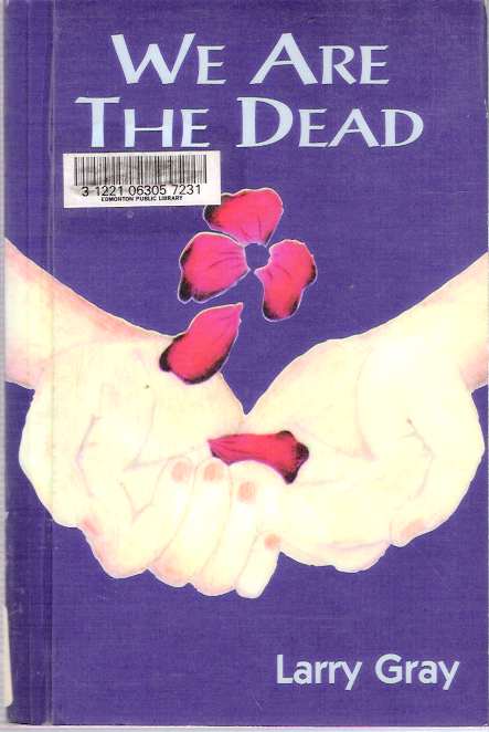 Item #8556 We Are The Dead. Larry Gray.