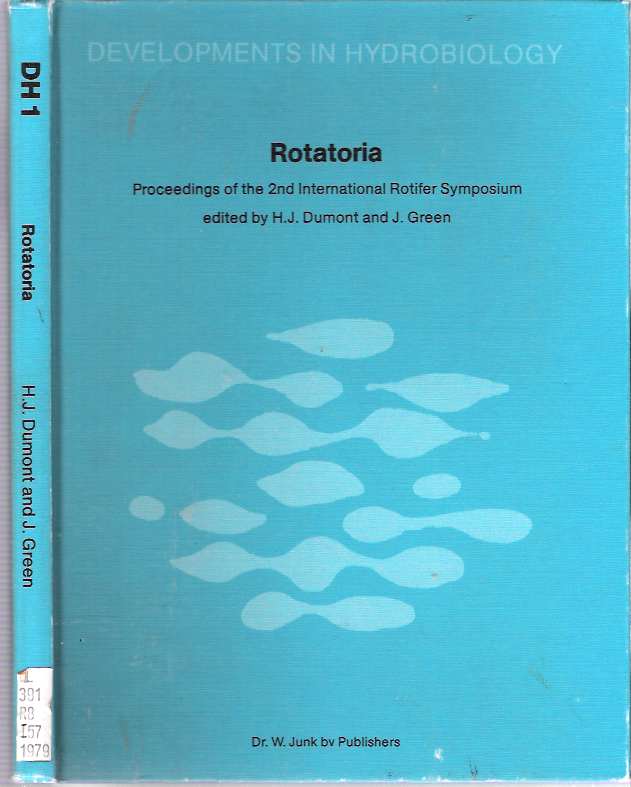 Item #8561 Rotatoria : Proceedings of the 2nd International Rotifer Symposium, held at Gent, September 17-21, 1979. Henri J. Dumont, James Green.
