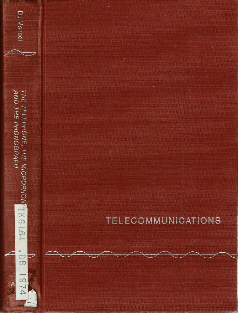 Item #8633 The Telephone, the Microphone, and the Phonograph. Théodose Achille Louis Du Moncel, Comte.