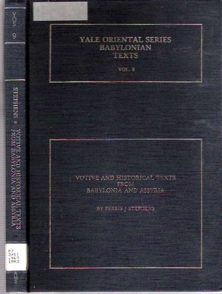Item #8640 Votive and Historical Texts from Babylonia and Assyria. Frederick J. Stephens