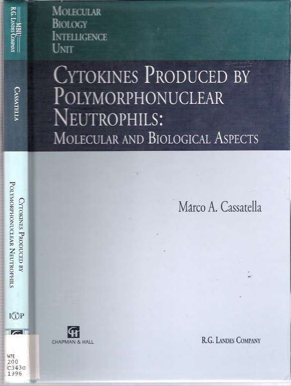 Item #8653 Cytokines Produced by Polymorphonuclear Neutrophils : Molecular and Biological Aspects. Marco A. Cassatella.