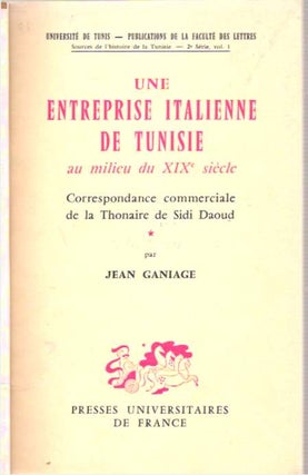 Une Entreprise Italienne De Tunisie au milieu du XIXe siècle : Correspondance commerciale de la Thonaire de Sidi Daoud