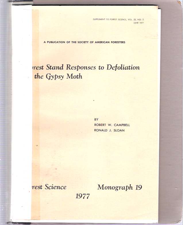 Item #8706 Forest Stand Responses to Defoliation by the Gypsy Moth. Robert W Campbell, Ronald J. Sloan.
