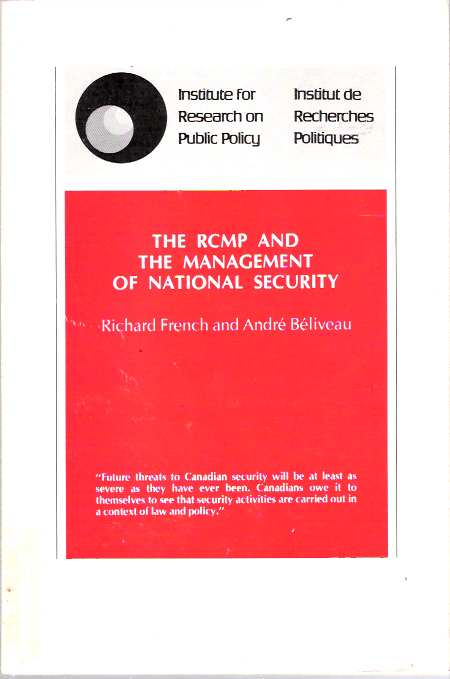 Item #8709 The RCMP and the Management of National Security. Richard D. French.