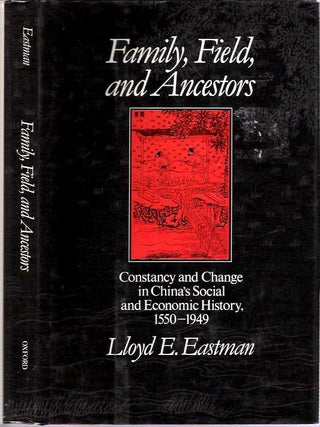 Item #8719 Family, Fields, and Ancestors : Constancy and Change in China's Social and Economic...