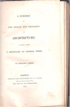 A Synopsis of the Origin and Progress of Architecture : To which is added A Dictionary of General Terms