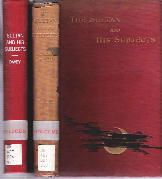 Item #8888 The Sultan and his Subjects : In Two Volumes. Richard Patrick Boyle Davey.