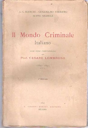 Item #8965 Il Mondo Criminale Italiano 1889-1892. Augusto Guido Bianchi, Guglielmo Ferrero,...
