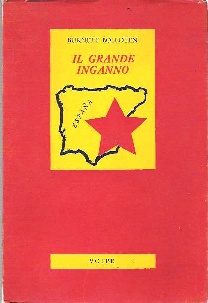 Item #9096 Il grande inganno : La cospirazione comunista nella guerra civile spagnola. Burnett Bolloten.
