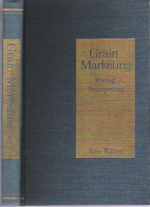 Item #9129 Grain Marketing : Pricing, Transporting. Arthur Ross Milner.