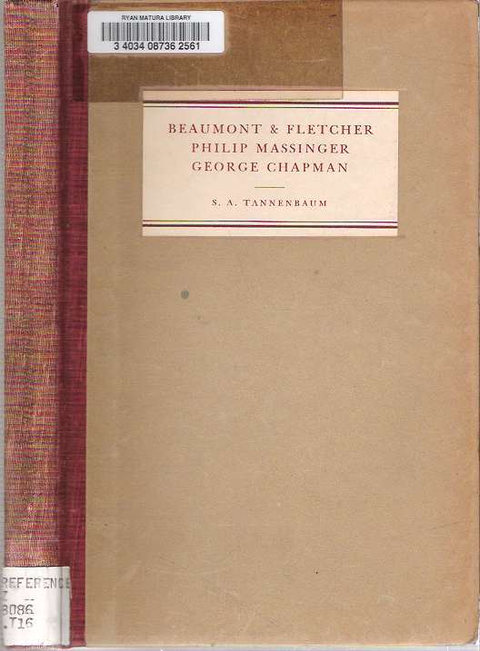 Item #9186 Beaumont & Fletcher; Philip Massinger; George Chapman : A Concise Bibliography. Samuel A. Tannenbaum.