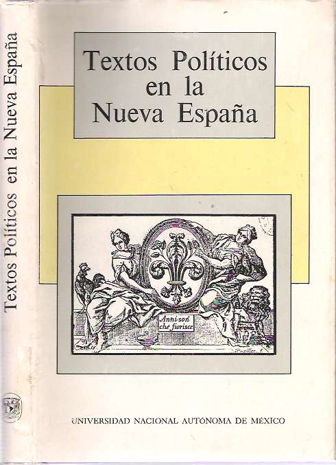 Item #9248 Textos políticos en la Nueva España. Carlos Herrejón Peredo, introducciones y. notas de selección.