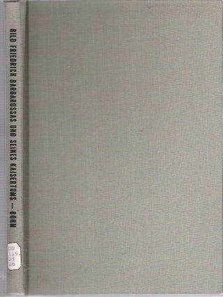 Item #9326 Das Bild Friedrich Barbarossas Und Seines Kaisertums in Den Auslandischen Quellen...