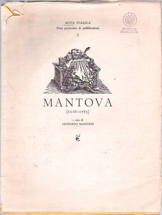 Item #9344 Mantova : Comune e Signoria Bonacolsiana 1116-1328, Signoria Gonzghesca 1328-1708,...