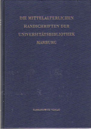 Item #9408 Die mittelalterlichen Handschriften der Universitätsbibliothek Marburg. Sirka Heyne,...