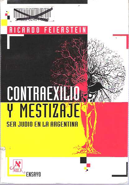 Item #9504 Contraexilio y mestizaje : Ser judio en la Argentina. Ricardo Feierstein.