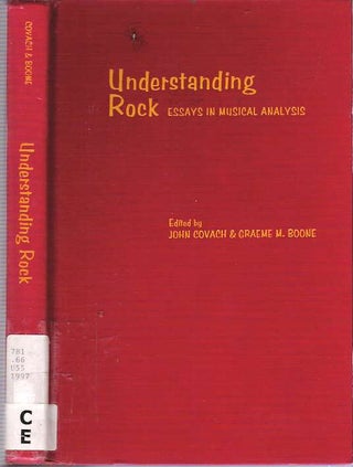 Item #9532 Understanding Rock : Essays in Musical Analysis. John Covach, Graeme M. Boone