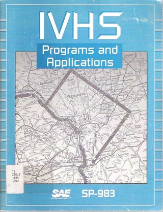 Item #9555 IVHS Programs and Applications : SP-983 [Intelligent Vehicle Highway Systems]. Steven...