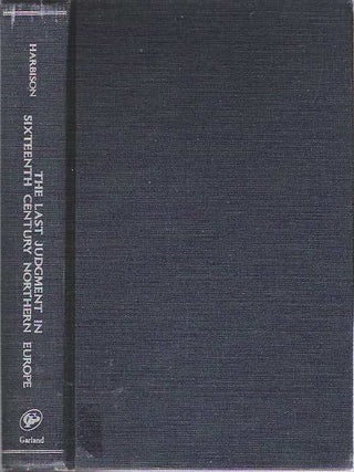 Item #9584 The Last Judgment in Sixteenth Century Northern Europe A Study of the Relation between...