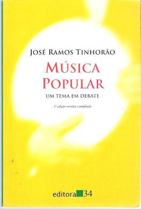 Item #9598 Música Popular : Um Tema em Debate. José Ramos Tinhorão