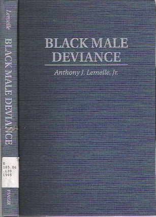 Item #9611 Black Male Deviance. Anthony J Lemelle, Jr