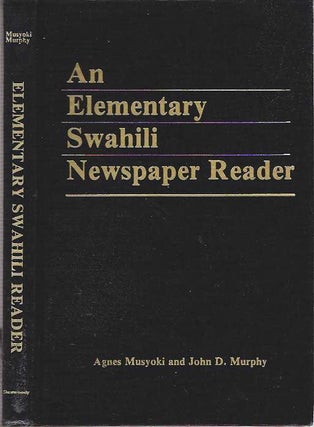 Item #9637 An Elementary Swahili Newspaper Reader. Agnes Musyoki, John D. Murphy