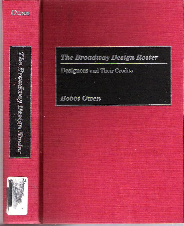 Item #9643 The Broadway Design Roster : Designers and Their Credits. Bobbi Owen.