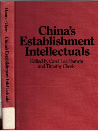Item #9646 China's Establishment Intellectuals. Carol Lee Hamrin, Timothy Cheek