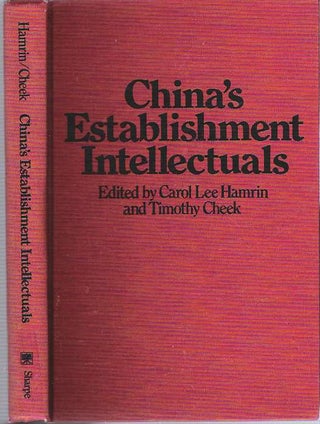 Item #9646 China's Establishment Intellectuals. Carol Lee Hamrin, Timothy Cheek