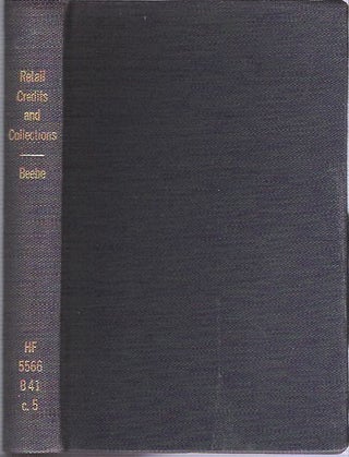 Item #9685 Retail Credits and Collections : Modern Principles and Practice. Dwight E. Beebe