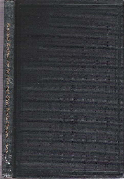 Item #9686 Practical Methods for the Iron and Steel Works Chemist. John Karl Heess.