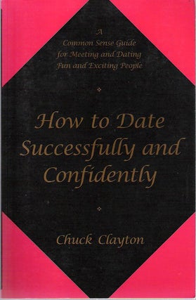 Item #9723 How to Date Successfully and Confidently. Charles W. Clayton