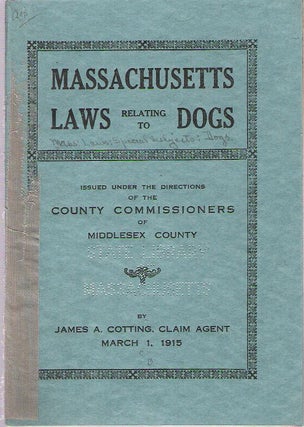 Item #9767 Massachusetts Laws Relating to Dogs : Issued under the Directions of the County...
