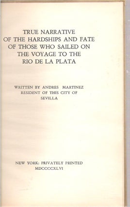 True Narrative of the Hardships and Fate of Those who Sailed on the Voyage to the Rio de la Plata