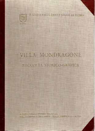 Item #9801 Villa Mondragone : Raccolta Storico-Grafica. Enrico Garaci, Domenico Ricciardi, intro,...