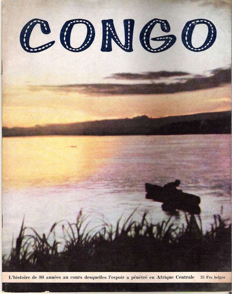 Item #9825 Congo : L'histoire de 80 années au cours desquelles l'espoir a pénétré en Afrique Centrale. Trevor R. Shaw, Léopoldville Le Conseil Protestant du Congo, Rédacteur.