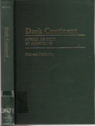Item #9992 Dark Continent : Africa as Seen by Americans. Michael McCarthy