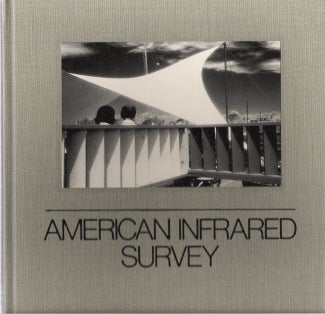 Item #BOOKS000952I American Infrared Survey : A Celebration of Infrared Photography. Stephen Paternite, David Paternite.