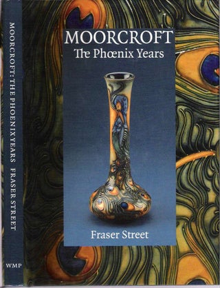 Item #BOOKS002261I Moorcroft : The Phoenix Years. Fraser Street, Hugh Edwards